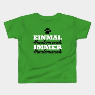 Einmal Hundemensch Immer Hundemensch Kids T-Shirt